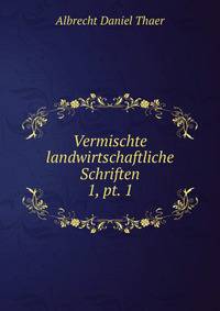 Vermischte landwirtschaftliche Schriften. 1, pt. 1