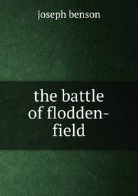 The battle of flodden-field