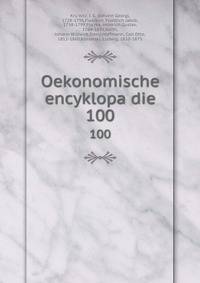 Oekonomische encyklopadie. 100