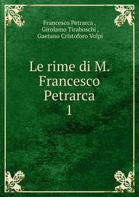 Le rime di M. Francesco Petrarca. 1