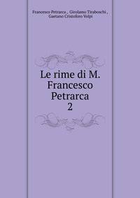 Le rime di M. Francesco Petrarca. 2