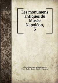Les monumens antiques du Muse Napolon,. 3