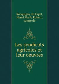 Les syndicats agricoles et leur oeuvres