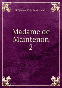 Madame de Maintenon. 2