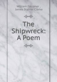 The Shipwreck: A Poem