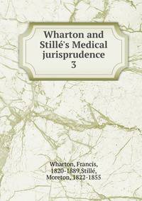 Wharton and Still?'s Medical jurisprudence