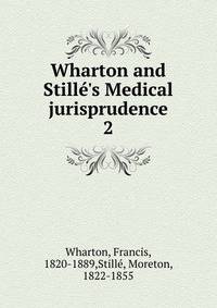 Wharton and Still?'s Medical jurisprudence