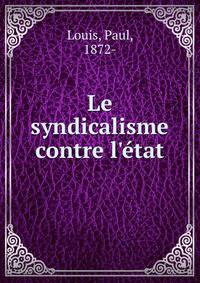 Le syndicalisme contre l'?tat