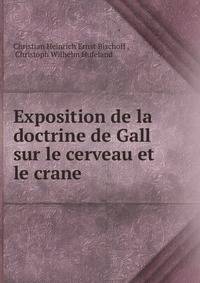 Exposition de la doctrine de Gall sur le cerveau et le crane