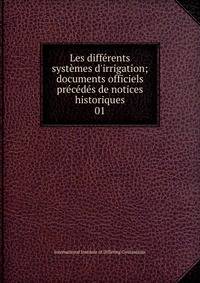 Les diff?rents syst?mes d'irrigation; documents officiels pr?c?d?s de notices historiques