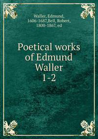 Poetical works of Edmund Waller. 1-2