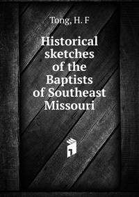 Historical sketches of the Baptists of Southeast Missouri