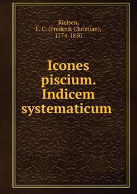 Icones piscium. Indicem systematicum