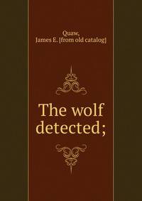 The wolf detected;