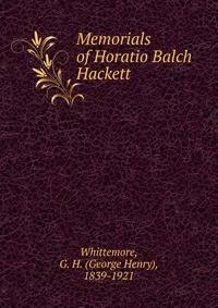 Memorials of Horatio Balch Hackett