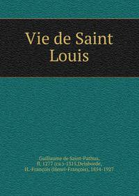 Vie de Saint Louis