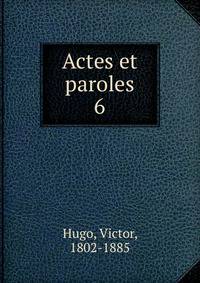 Actes et paroles. 6