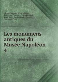 Les monumens antiques du Muse Napolon. 4