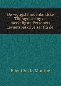 De vigtigste indenlandske Tildragelser og de merkeligste Personers Levnetsbeskrivelser fra de .