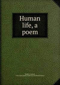 Human life, a poem