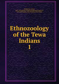 Ethnozoology of the Tewa Indians. 1