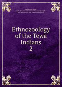 Ethnozoology of the Tewa Indians. 2