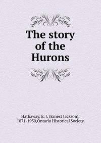 The story of the Hurons