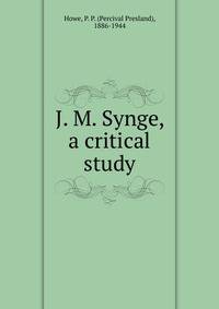 J. M. Synge, a critical study