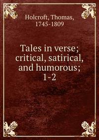 Tales in verse; critical, satirical, and humorous;. 1-2