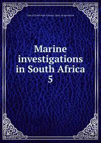 Marine investigations in South Africa. 5