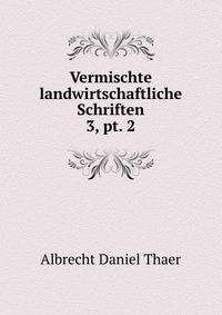 Vermischte landwirtschaftliche Schriften. 3, pt. 2