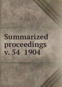Summarized proceedings. v. 54 1904