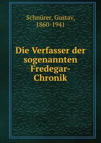 Die Verfasser der sogenannten Fredegar-Chronik
