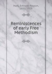 Reminiscences of early Free Methodism