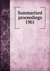 Summarized proceedings. 1901