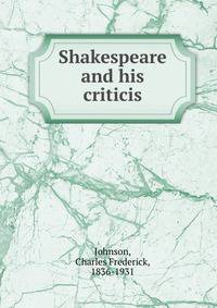 Shakespeare and his criticis