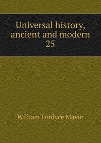 Universal history, ancient and modern. 25