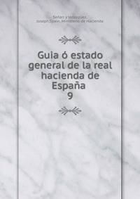 Guia estado general de la real hacienda de Espaa . 9