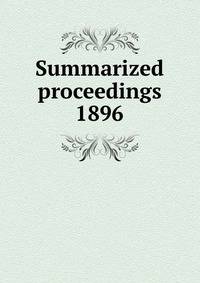Summarized proceedings. 1896