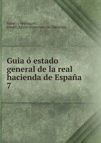 Guia estado general de la real hacienda de Espaa . 7