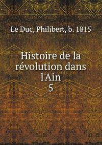 Histoire de la r?volution dans l'Ain