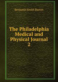 The Philadelphia Medical and Physical Journal. 2