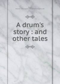 A drum's story : and other tales