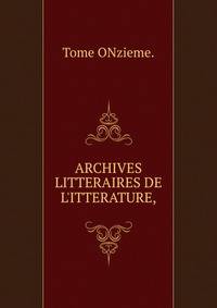 ARCHIVES LITTERAIRES DE L'ITTERATURE,