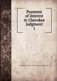 Payment of interest in Cherokee judgment. 1