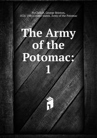 The Army of the Potomac:. 1
