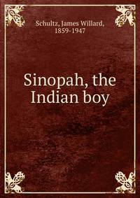 Sinopah, the Indian boy