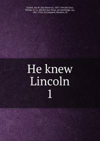He knew Lincoln. 1