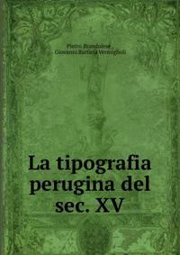 La tipografia perugina del sec. XV.