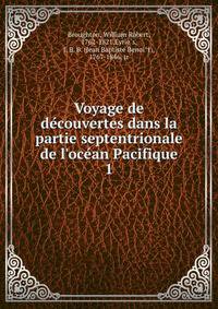Voyage de de?couvertes dans la partie septentrionale de l'oce?an Pacifique